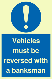 Vehicles must be reversed with a banksman